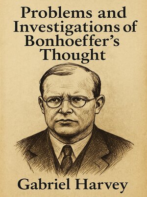 cover image of Problems and Investigations of Bonhoeffer's Thought